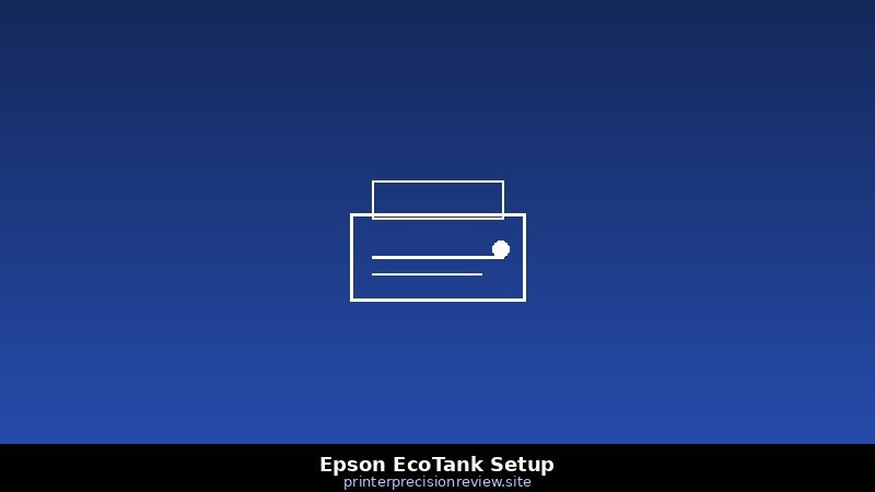 Epson EcoTank Initial Setup & First Fill Guide